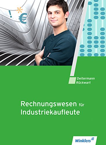 Rechnungswesen für Industriekaufleute: Schülerbuch, 9., aktualisierte Auflage, 2013